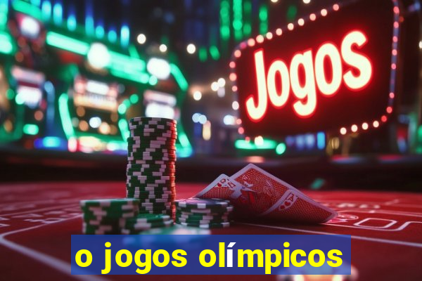 o jogos olímpicos