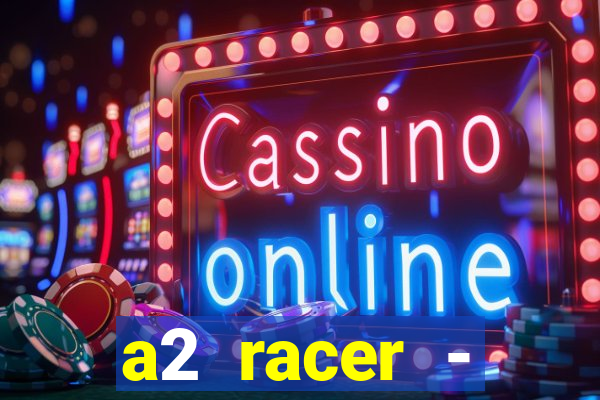 a2 racer - riscando o asfalto filme completo dublado download