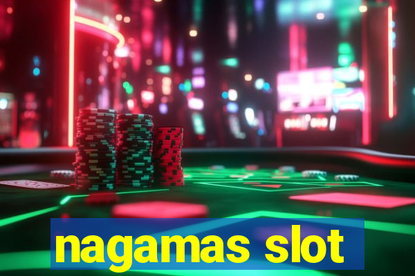 nagamas slot