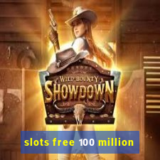 slots free 100 million