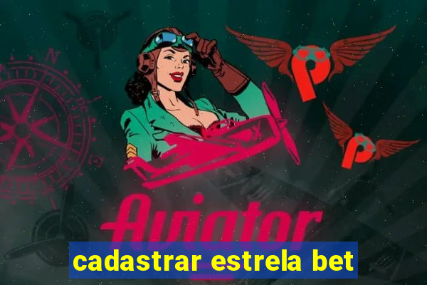 cadastrar estrela bet