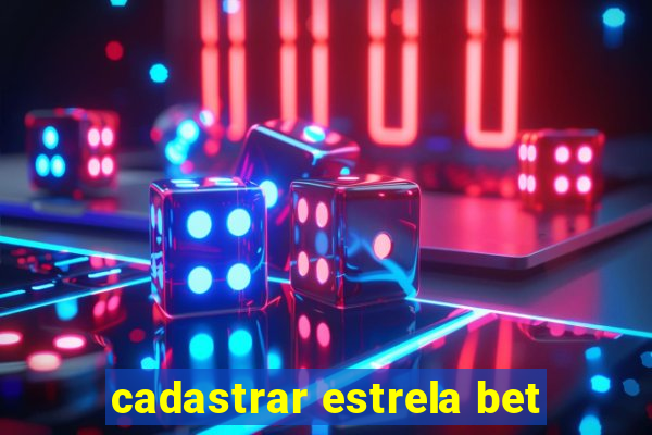 cadastrar estrela bet