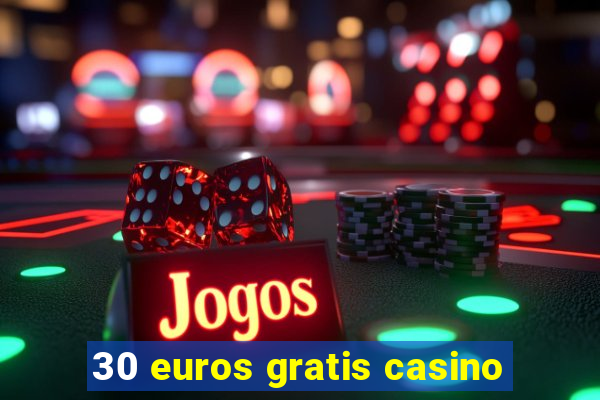 30 euros gratis casino