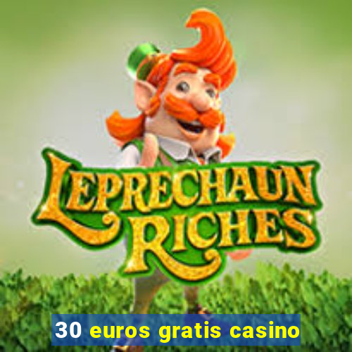 30 euros gratis casino