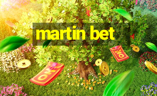 martin bet