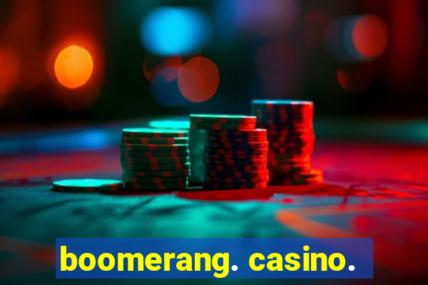 boomerang. casino.