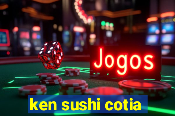 ken sushi cotia