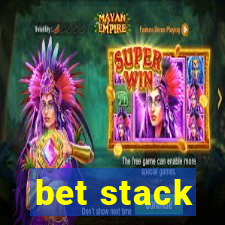 bet stack