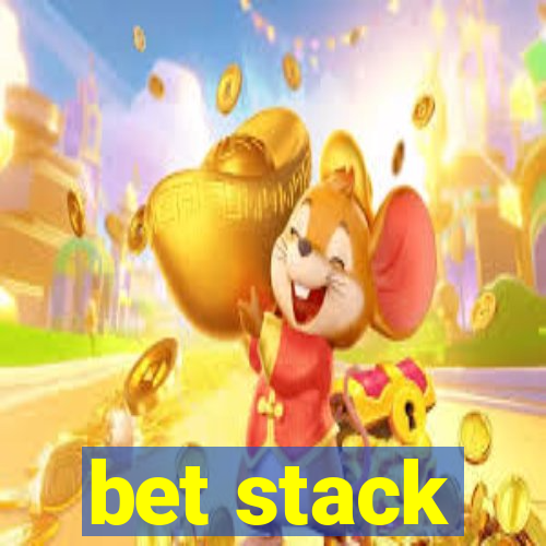 bet stack