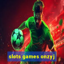 slots games onzyj