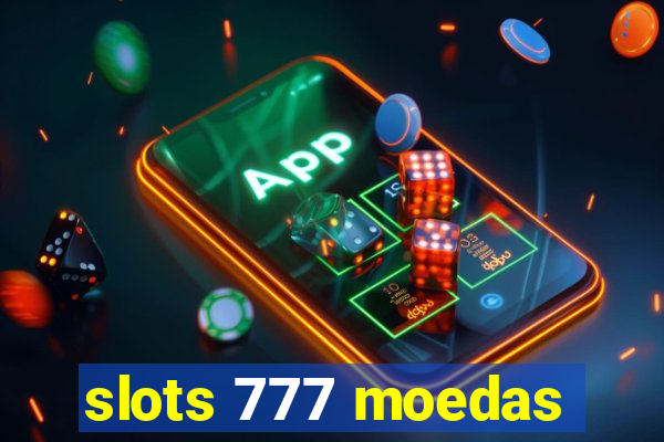 slots 777 moedas