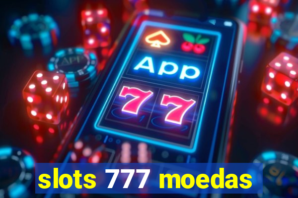 slots 777 moedas