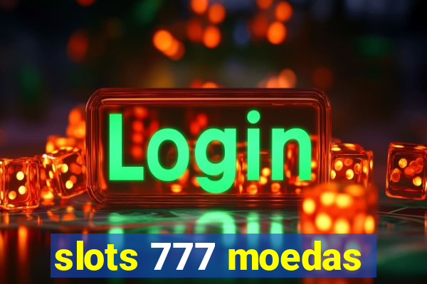 slots 777 moedas