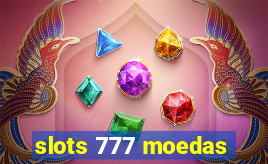 slots 777 moedas