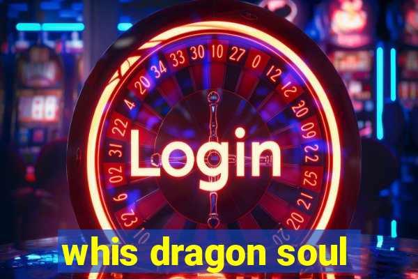 whis dragon soul