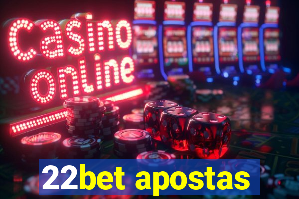 22bet apostas