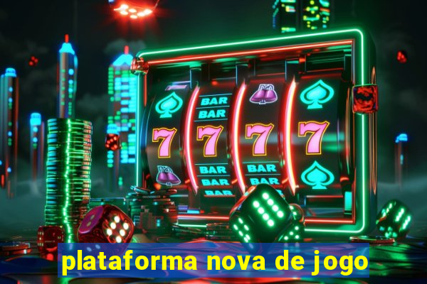 plataforma nova de jogo