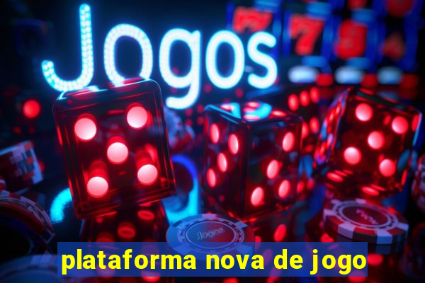 plataforma nova de jogo