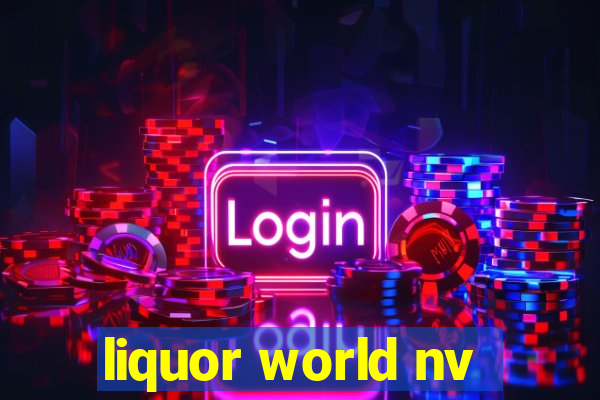 liquor world nv