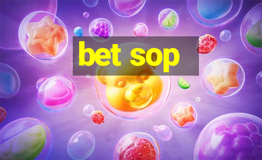 bet sop