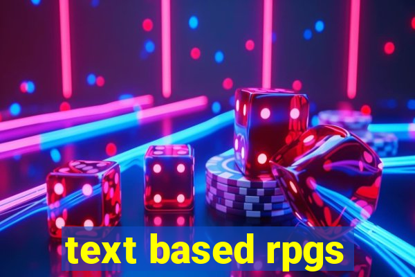 text based rpgs