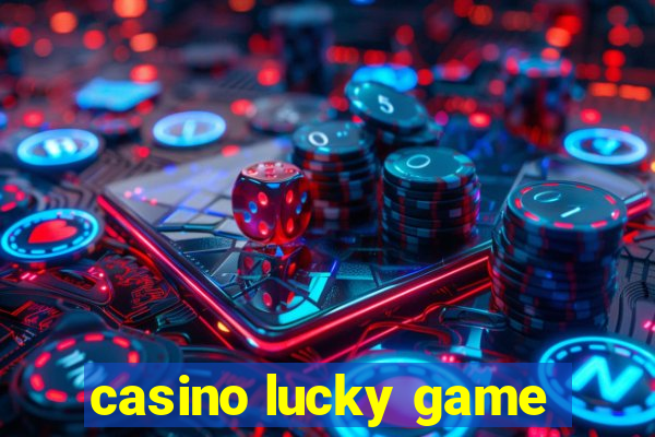 casino lucky game