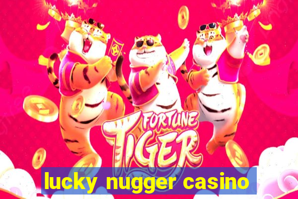 lucky nugger casino