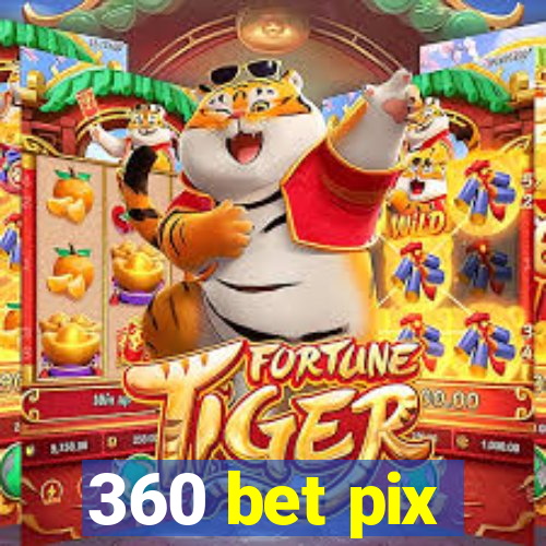 360 bet pix