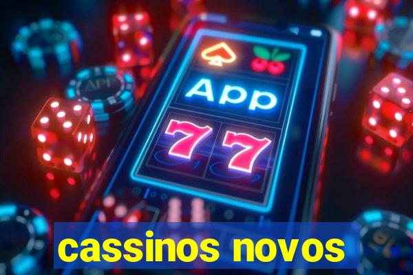 cassinos novos