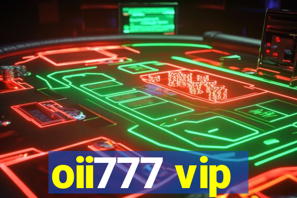 oii777 vip