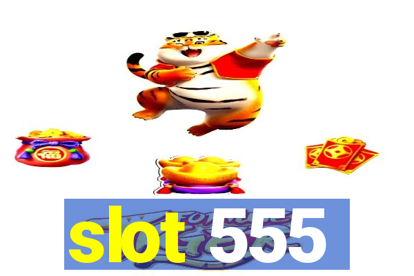 slot 555