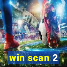 win scan 2