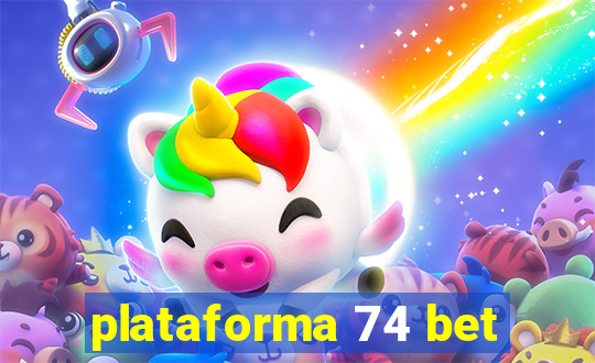 plataforma 74 bet