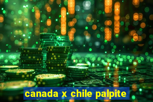 canada x chile palpite