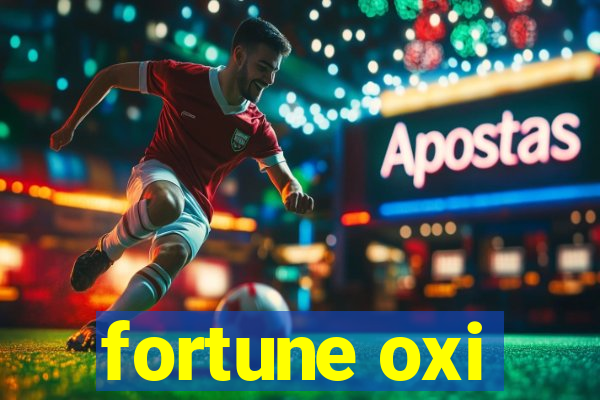 fortune oxi