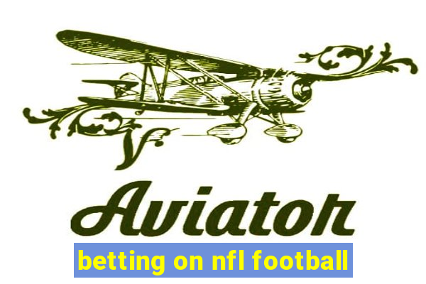 betting on nfl football