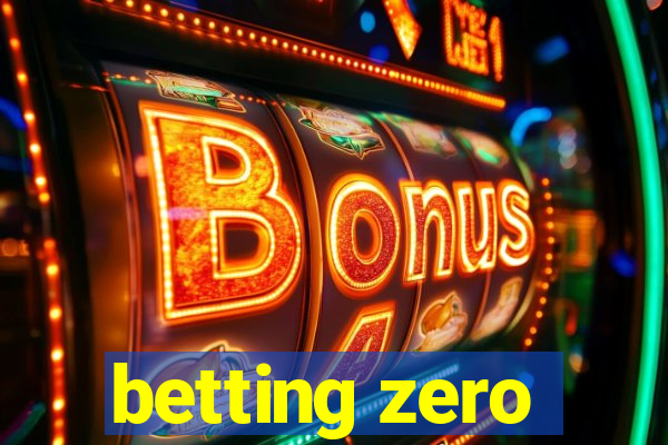 betting zero