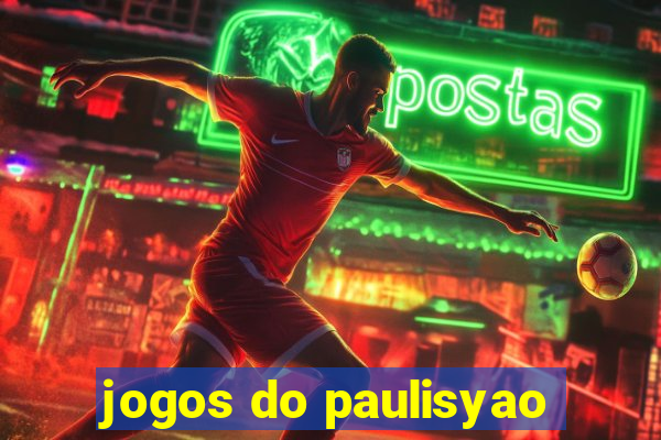 jogos do paulisyao