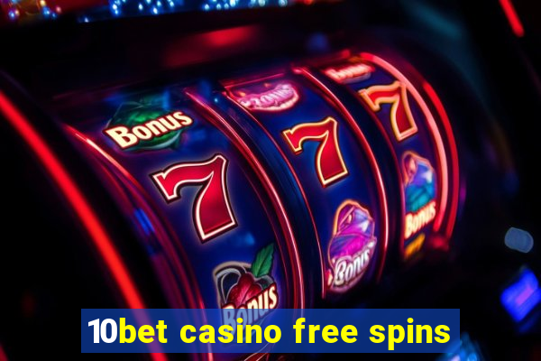 10bet casino free spins