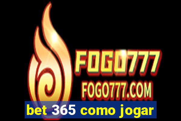 bet 365 como jogar