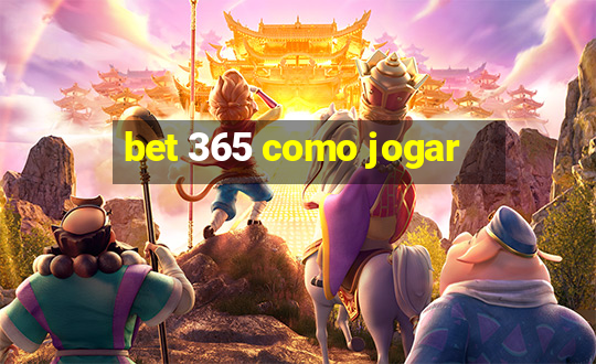 bet 365 como jogar