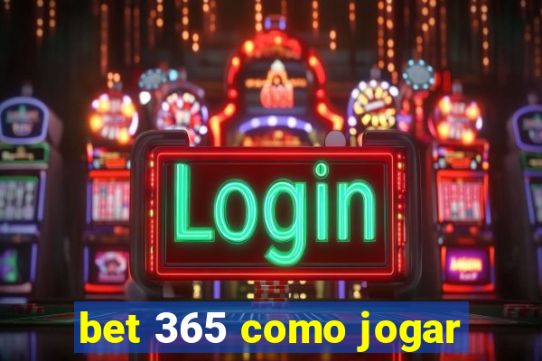 bet 365 como jogar