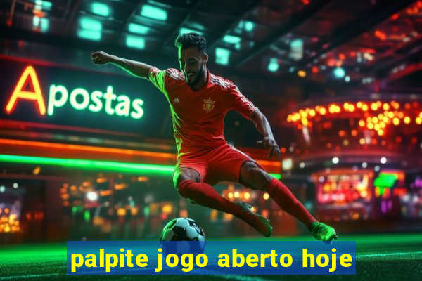 palpite jogo aberto hoje