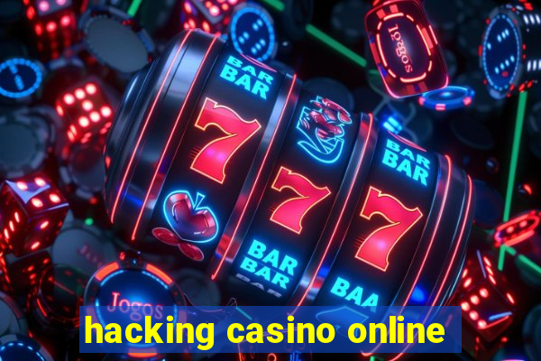 hacking casino online