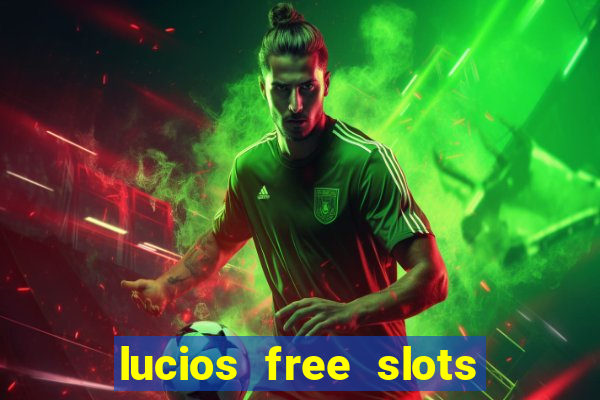 lucios free slots games free offline