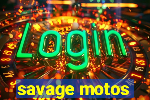 savage motos