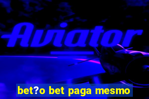 bet?o bet paga mesmo