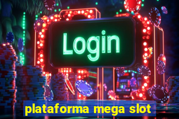 plataforma mega slot