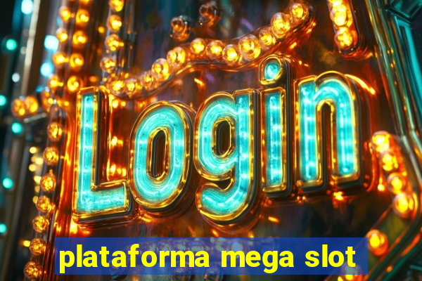 plataforma mega slot