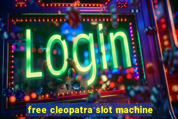 free cleopatra slot machine